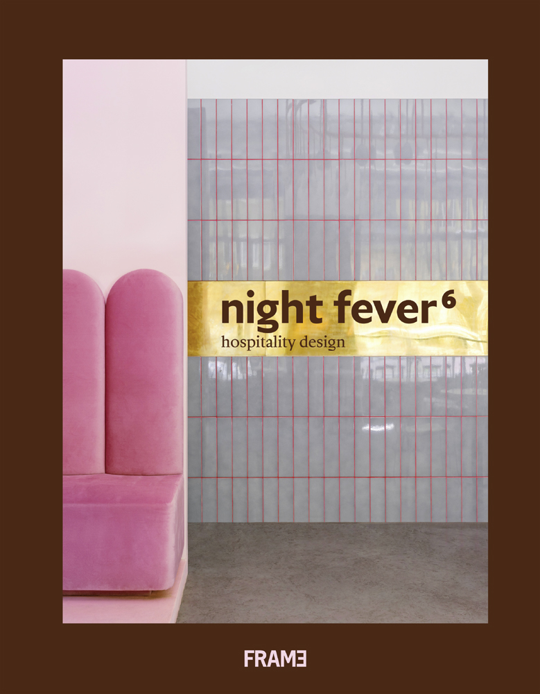 night fever 6 hospitality design by FRAME Magazine